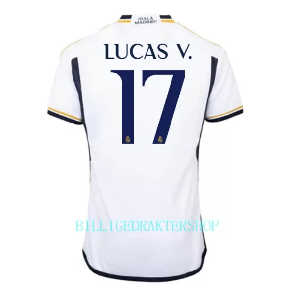 Real Madrid Lucas V. 17 Hjemmetrøye 2023/2024